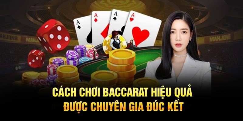 Cách Chơi Baccarat Hiệu Quả Từ Chuyên Gia Da88