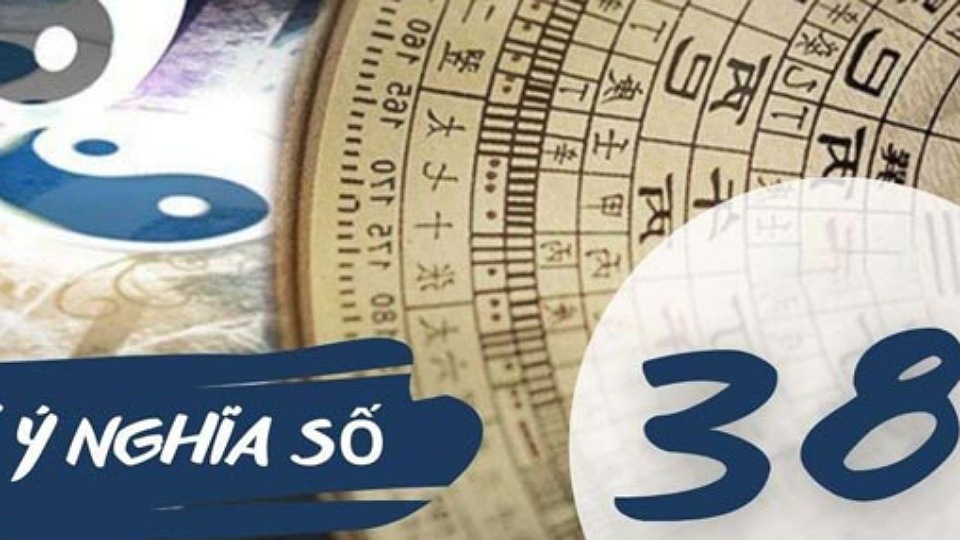 Ý nghĩa của số 38 theo quan niệm dân gian