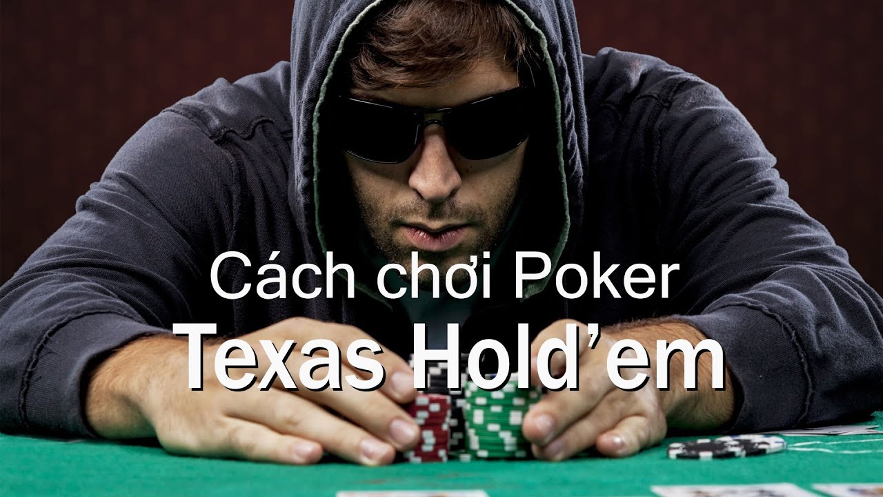 Luật Chơi Texas Hold 'Em Và Những Quy Tắc Chung Bạn Nên Biết